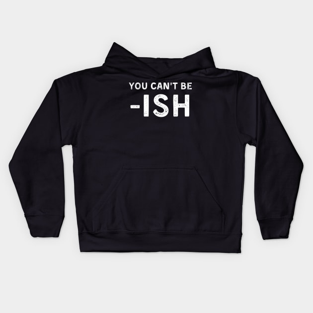 You Can't Be -ISH Debt Free Living Kids Hoodie by MalibuSun